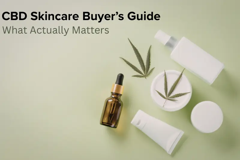 CBD skincare buyer's guide: what actually matters