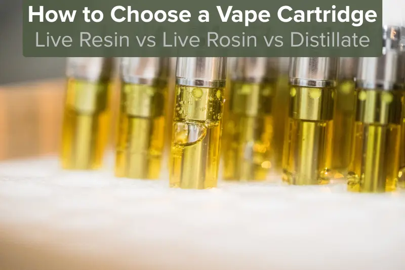 How to choose a vape cartridge: live resin vs live rosin vs distillate